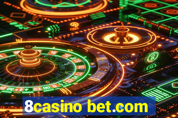 8casino bet.com